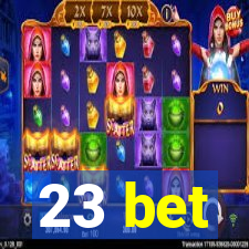 23 bet